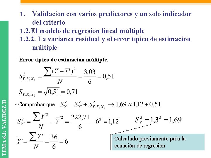 1. Validación con varios predictores y un solo indicador del criterio 1. 2. El