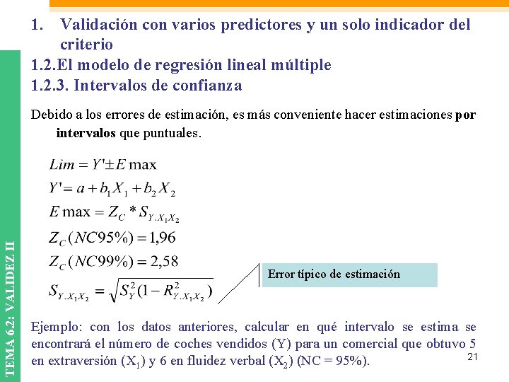 1. Validación con varios predictores y un solo indicador del criterio 1. 2. El