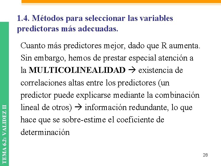 TEMA 6. 2: VALIDEZ II 1. 4. Métodos para seleccionar las variables predictoras más