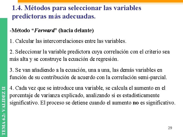 1. 4. Métodos para seleccionar las variables predictoras más adecuadas. -Método “Forward” (hacia delante)