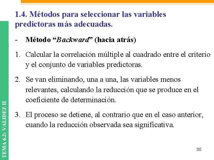 1. 4. Métodos para seleccionar las variables predictoras más adecuadas. - Método “Backward” (hacia