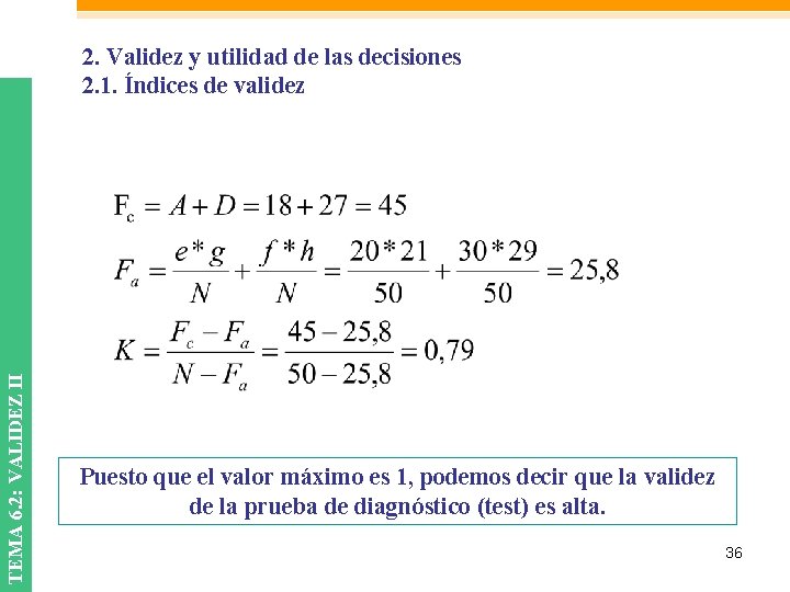 TEMA 6. 2: VALIDEZ II 2. Validez y utilidad de las decisiones 2. 1.