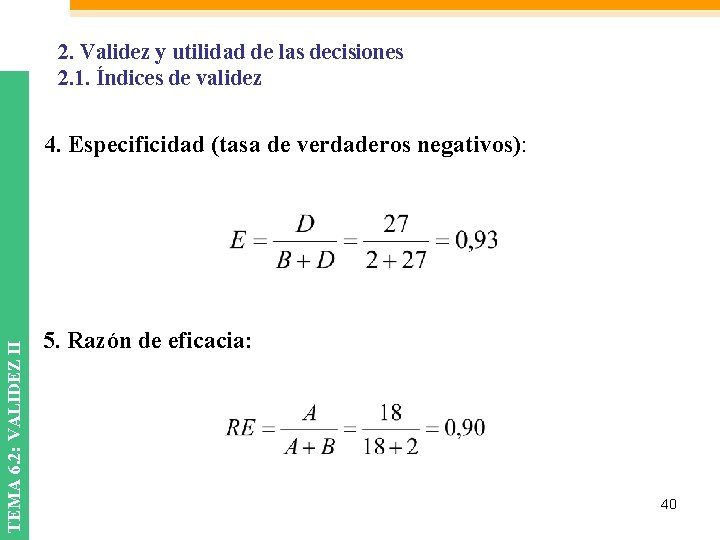 2. Validez y utilidad de las decisiones 2. 1. Índices de validez TEMA 6.