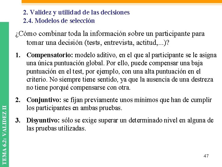 2. Validez y utilidad de las decisiones 2. 4. Modelos de selección ¿Cómo combinar