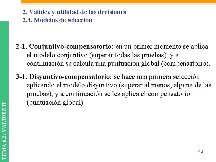 2. Validez y utilidad de las decisiones 2. 4. Modelos de selección TEMA 6.