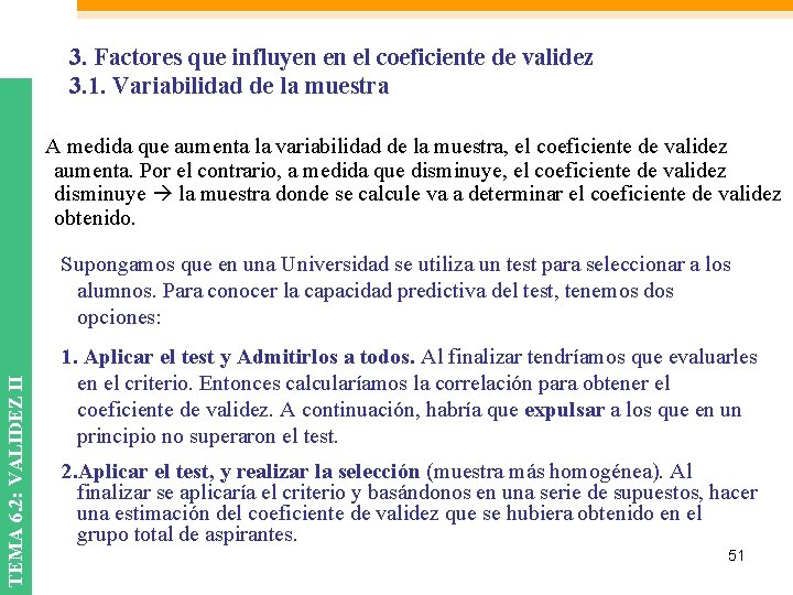 3. Factores que influyen en el coeficiente de validez 3. 1. Variabilidad de la