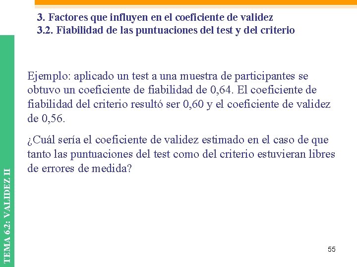 3. Factores que influyen en el coeficiente de validez 3. 2. Fiabilidad de las