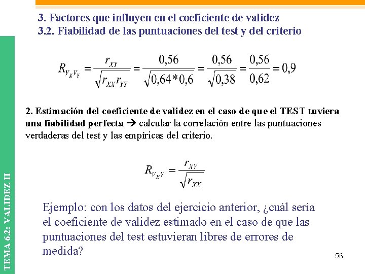 3. Factores que influyen en el coeficiente de validez 3. 2. Fiabilidad de las