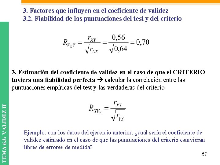 3. Factores que influyen en el coeficiente de validez 3. 2. Fiabilidad de las