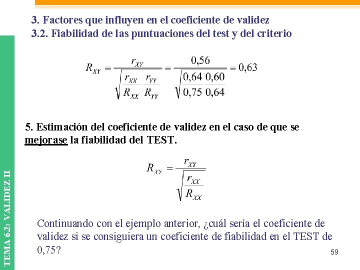 3. Factores que influyen en el coeficiente de validez 3. 2. Fiabilidad de las