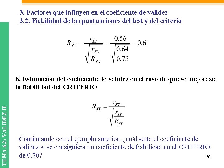 3. Factores que influyen en el coeficiente de validez 3. 2. Fiabilidad de las
