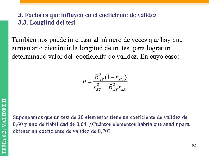 3. Factores que influyen en el coeficiente de validez 3. 3. Longitud del test