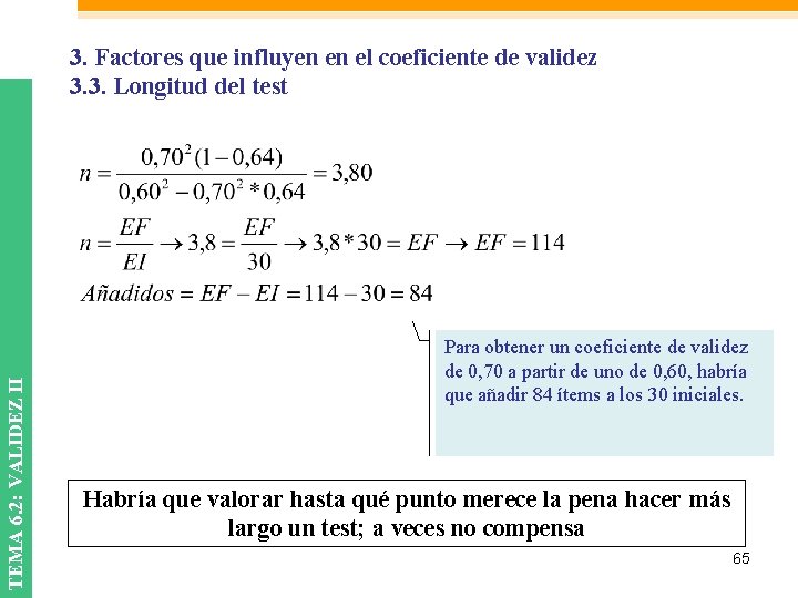 TEMA 6. 2: VALIDEZ II 3. Factores que influyen en el coeficiente de validez