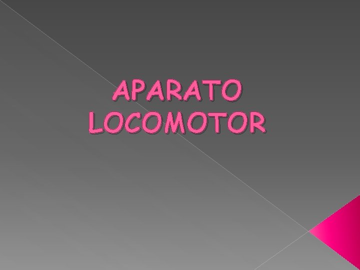 APARATO LOCOMOTOR 