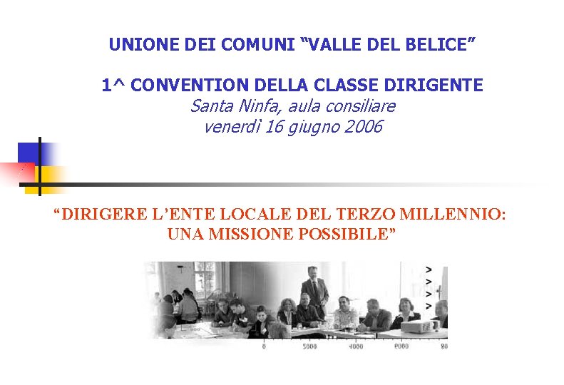 UNIONE DEI COMUNI “VALLE DEL BELICE” 1^ CONVENTION DELLA CLASSE DIRIGENTE Santa Ninfa, aula