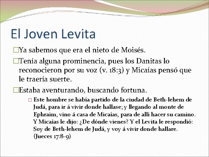 El Joven Levita �Ya sabemos que era el nieto de Moisés. �Tenía alguna prominencia,