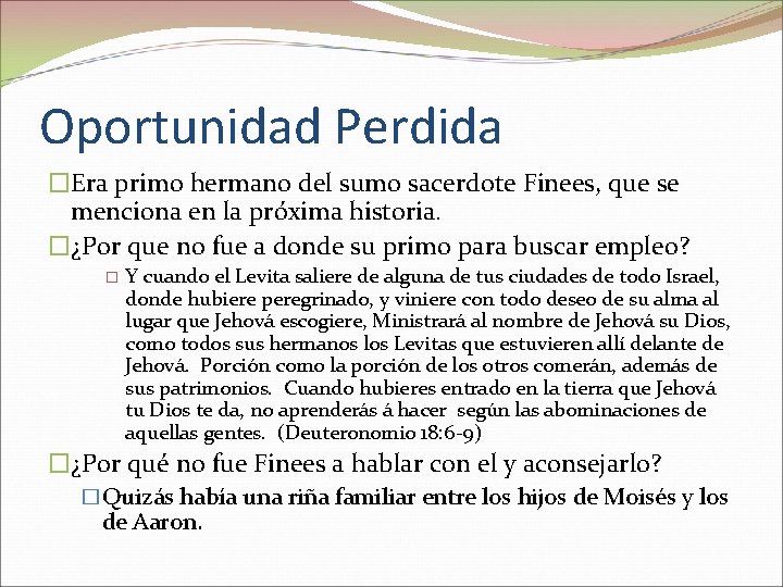 Oportunidad Perdida �Era primo hermano del sumo sacerdote Finees, que se menciona en la