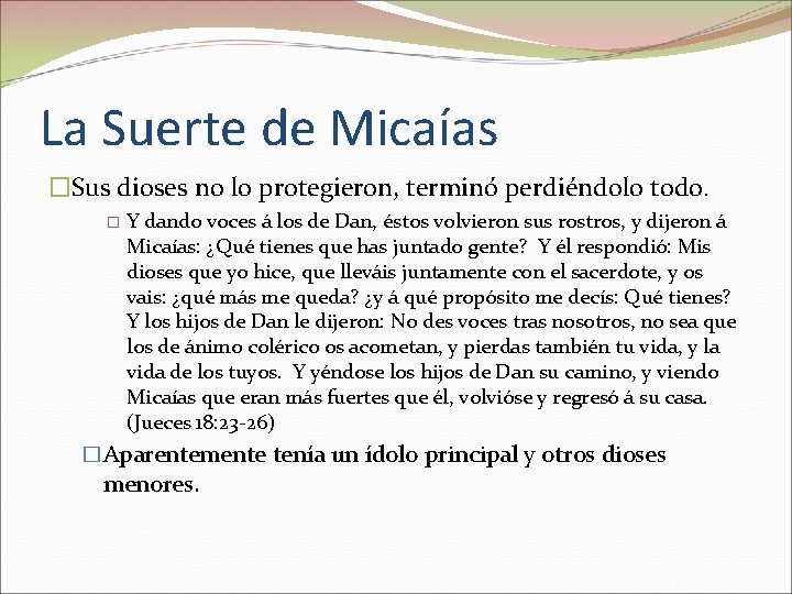 La Suerte de Micaías �Sus dioses no lo protegieron, terminó perdiéndolo todo. � Y