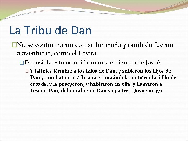 La Tribu de Dan �No se conformaron con su herencia y también fueron a
