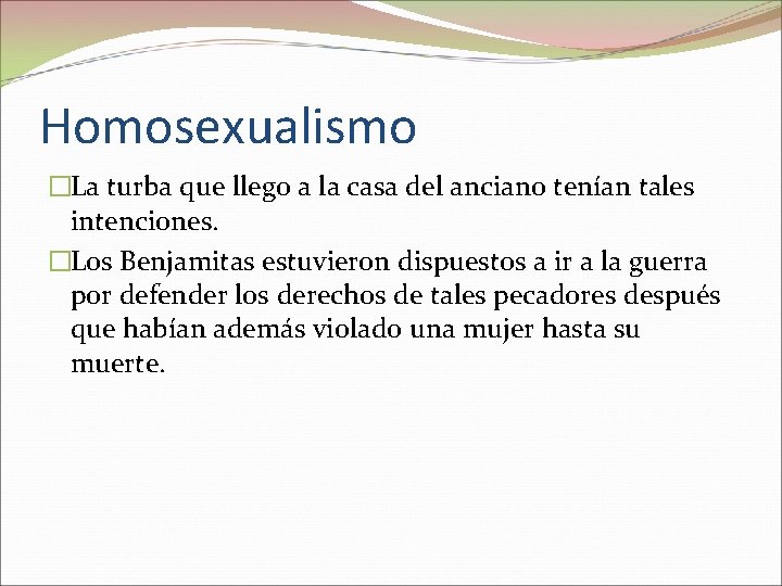 Homosexualismo �La turba que llego a la casa del anciano tenían tales intenciones. �Los
