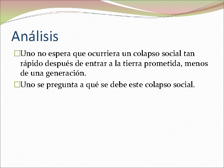 Análisis �Uno no espera que ocurriera un colapso social tan rápido después de entrar
