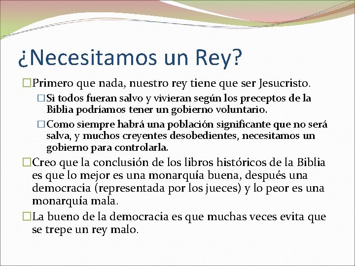 ¿Necesitamos un Rey? �Primero que nada, nuestro rey tiene que ser Jesucristo. �Si todos
