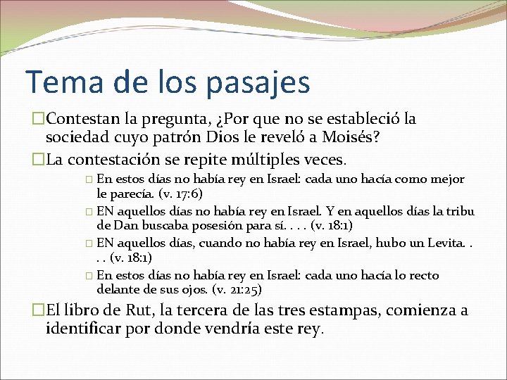 Tema de los pasajes �Contestan la pregunta, ¿Por que no se estableció la sociedad