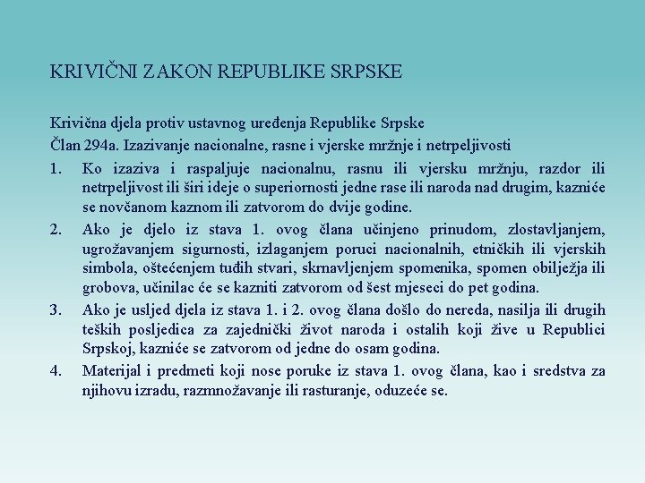 KRIVIČNI ZAKON REPUBLIKE SRPSKE Krivična djela protiv ustavnog uređenja Republike Srpske Član 294 a.