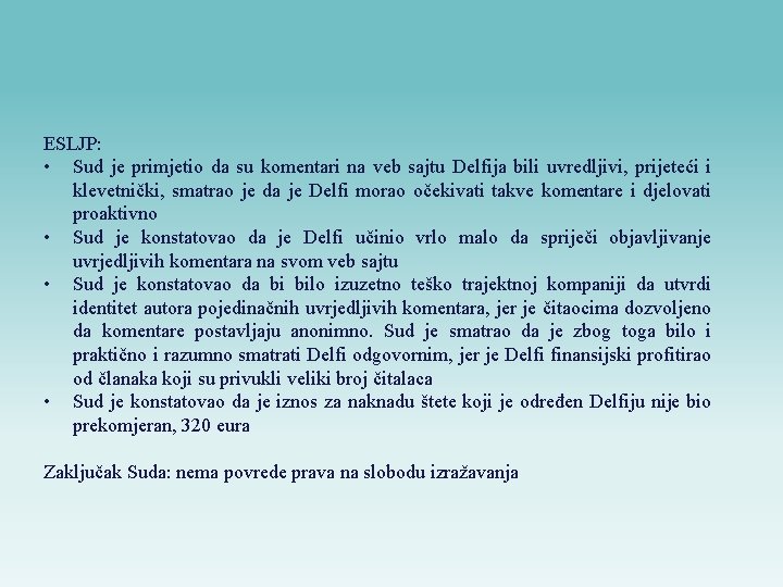 ESLJP: • Sud je primjetio da su komentari na veb sajtu Delfija bili uvredljivi,