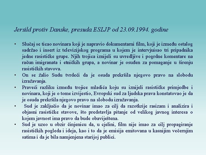 Jersild protiv Danske, presuda ESLJP od 23. 09. 1994. godine • • • Slučaj