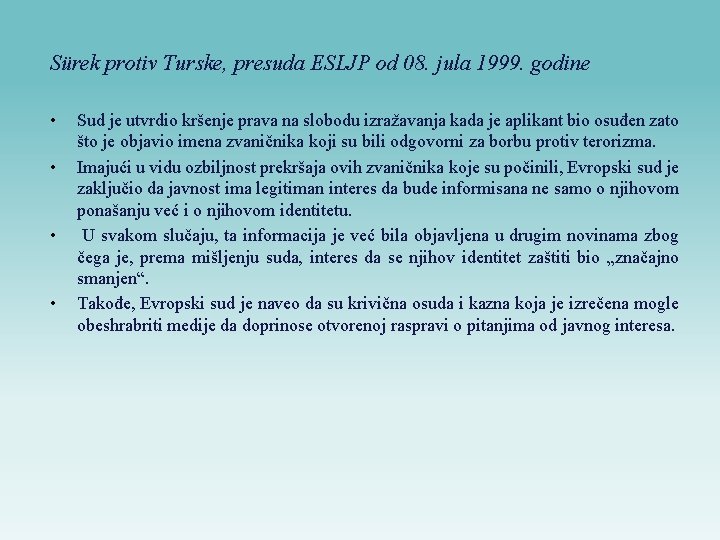 Sürek protiv Turske, presuda ESLJP od 08. jula 1999. godine • • Sud je