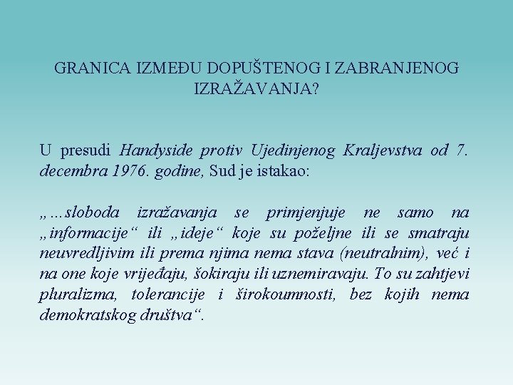 GRANICA IZMEĐU DOPUŠTENOG I ZABRANJENOG IZRAŽAVANJA? U presudi Handyside protiv Ujedinjenog Kraljevstva od 7.