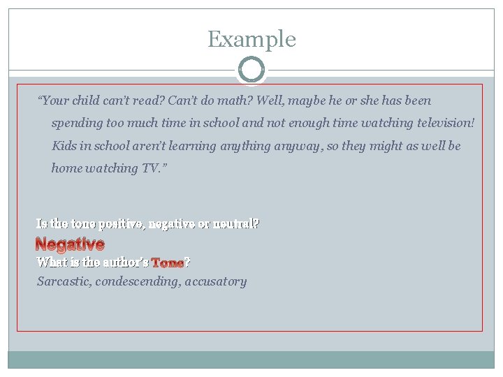 Example “Your child can’t read? Can’t do math? Well, maybe he or she has