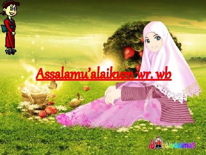 Assalamu’alaikum wr. wb 