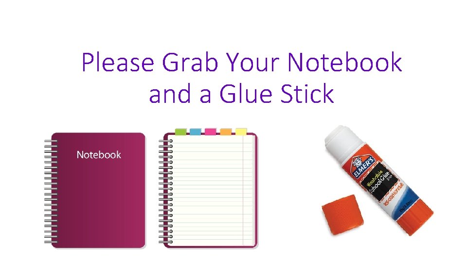 Please Grab Your Notebook and a Glue Stick 