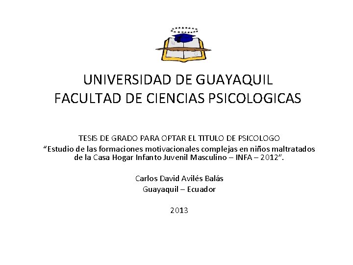 UNIVERSIDAD DE GUAYAQUIL FACULTAD DE CIENCIAS PSICOLOGICAS TESIS DE GRADO PARA OPTAR EL TITULO