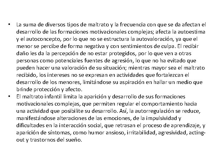  • La suma de diversos tipos de maltrato y la frecuencia con que