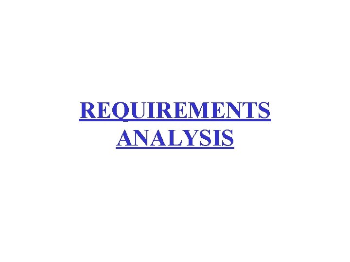REQUIREMENTS ANALYSIS 