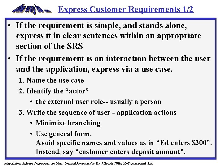 Express Customer Requirements 1/2 • If the requirement is simple, and stands alone, express