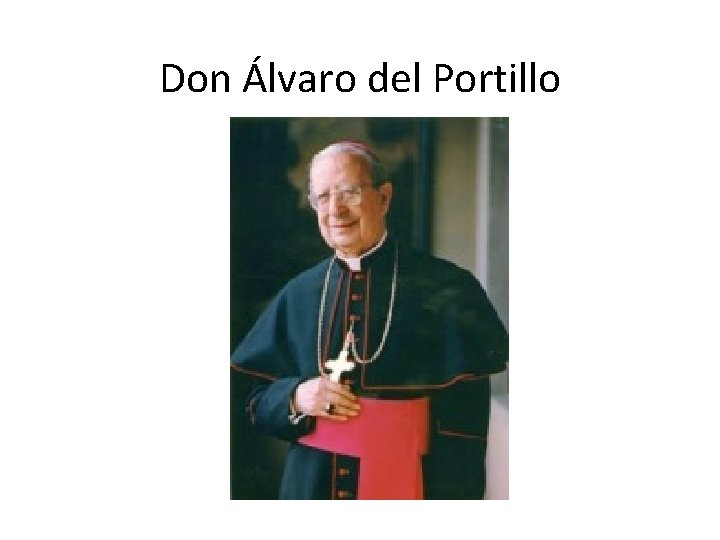 Don Álvaro del Portillo hol 