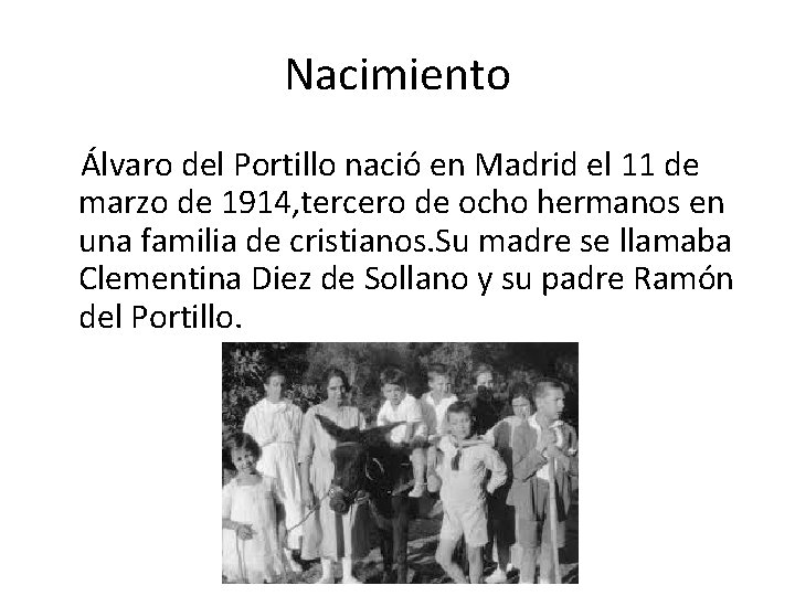 Nacimiento Álvaro del Portillo nació en Madrid el 11 de marzo de 1914, tercero