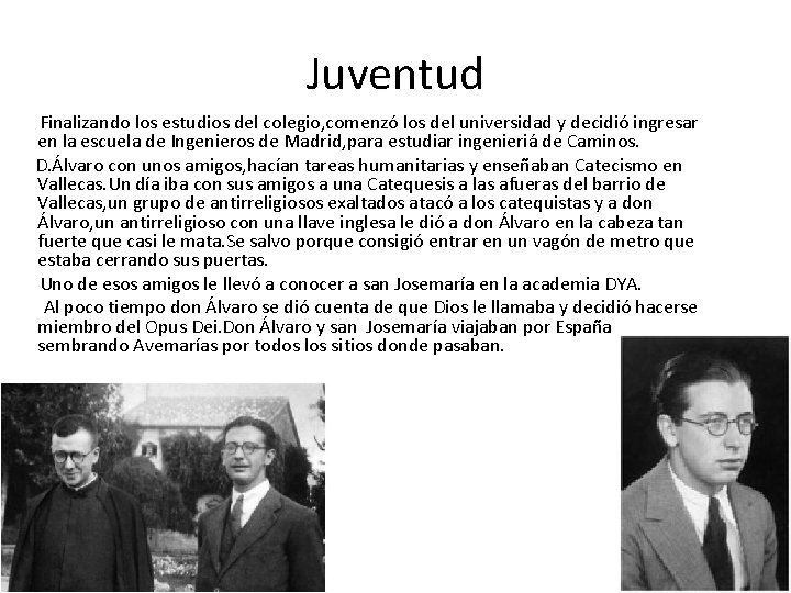 Juventud Finalizando los estudios del colegio, comenzó los del universidad y decidió ingresar en
