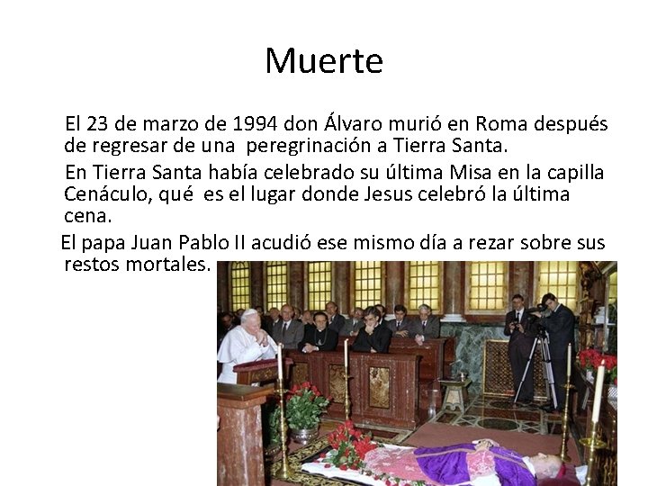 Muerte El 23 de marzo de 1994 don Álvaro murió en Roma después de