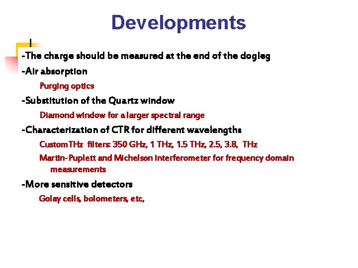 Developments -The charge should be measured at the end of the dogleg -Air absorption