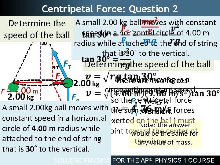 Centripetal Force: Question 2 Determine the A small 2. 00 kg ball moves with