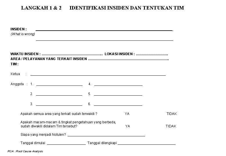 LANGKAH 1 & 2 IDENTIFIKASI INSIDEN DAN TENTUKAN TIM INSIDEN : ____________________________________ (What is