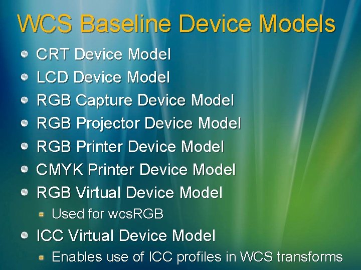 WCS Baseline Device Models CRT Device Model LCD Device Model RGB Capture Device Model