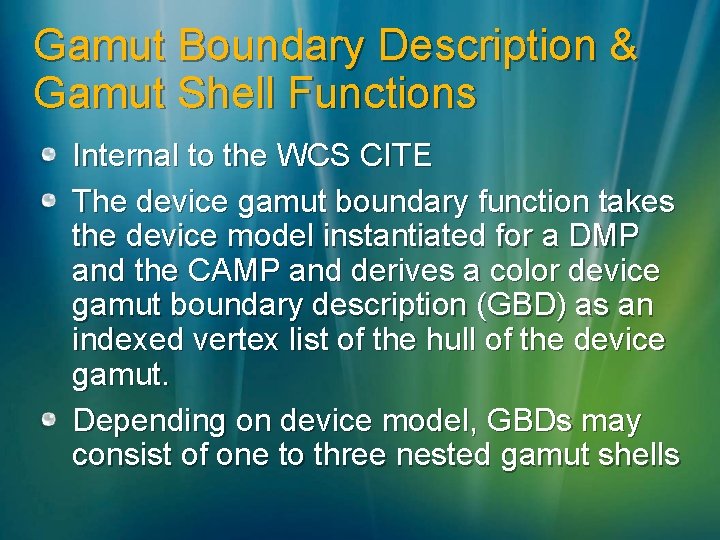 Gamut Boundary Description & Gamut Shell Functions Internal to the WCS CITE The device