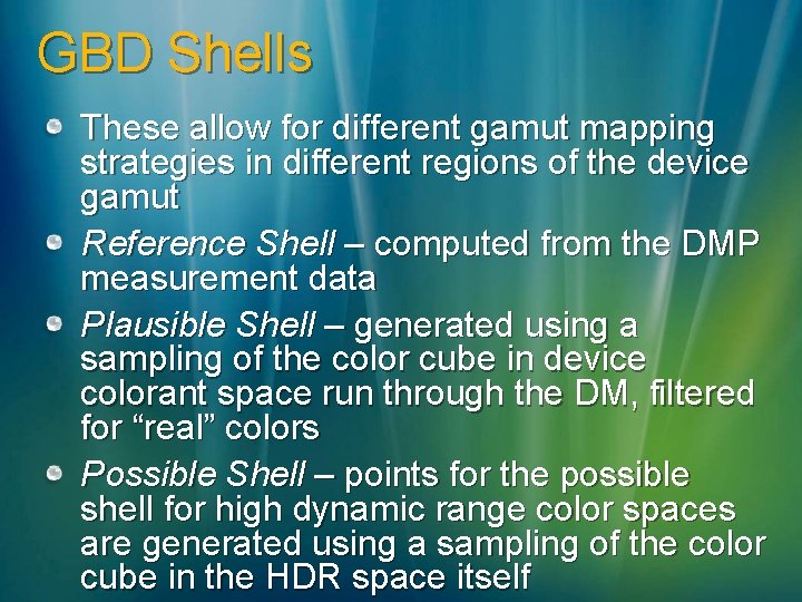 GBD Shells These allow for different gamut mapping strategies in different regions of the