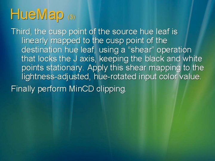 Hue. Map (3) Third, the cusp point of the source hue leaf is linearly